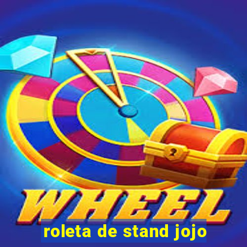 roleta de stand jojo